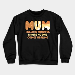 Mom needs to be quiet. A Motto Quote Crewneck Sweatshirt